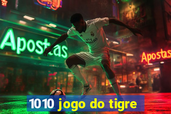 1010 jogo do tigre